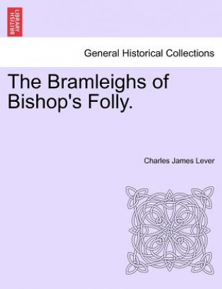 Kniha Bramleighs of Bishop's Folly. Charles James Lever