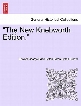 Knjiga New Knebworth Edition. Edward George Earle Lytton Baron Bulwer