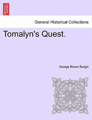 Kniha Tomalyn's Quest. George Brown Burgin