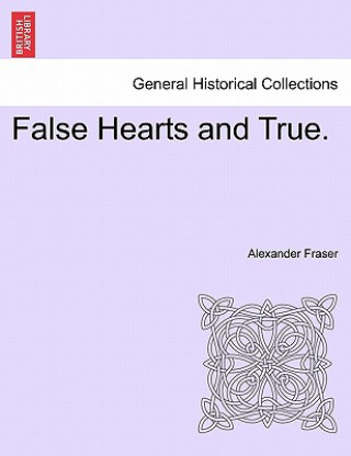 Kniha False Hearts and True. Fraser