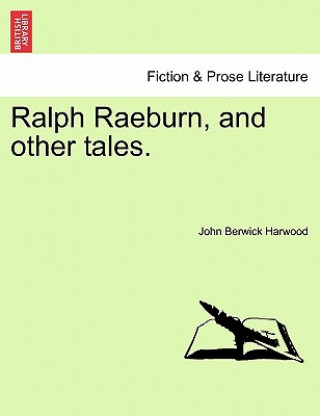 Książka Ralph Raeburn, and Other Tales. John Berwick Harwood