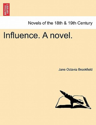 Carte Influence. a Novel. Jane Octavia Brookfield