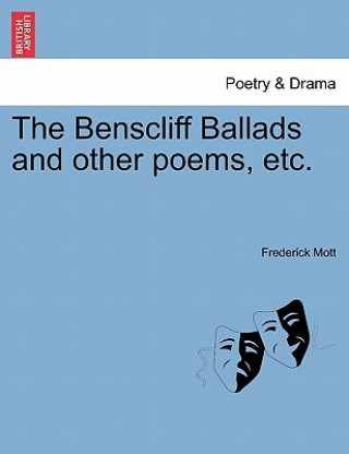 Carte Benscliff Ballads and Other Poems, Etc. Frederick Mott