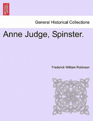 Carte Anne Judge, Spinster. Frederick William Robinson