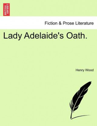 Книга Lady Adelaide's Oath. Vol. II. Henry Wood