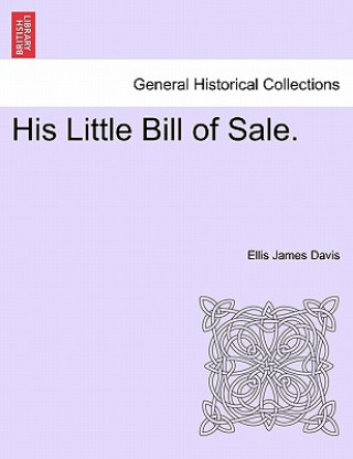 Kniha His Little Bill of Sale. Ellis James Davis