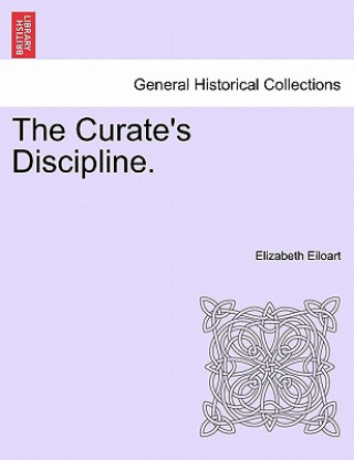 Carte Curate's Discipline. Elizabeth Eiloart