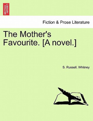 Książka Mother's Favourite. [A Novel.] S Russell Whitney