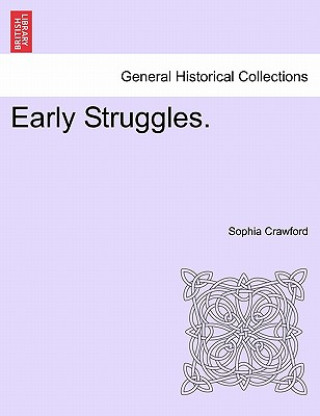Könyv Early Struggles. Sophia Crawford