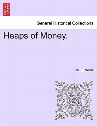 Książka Heaps of Money. W E Norris