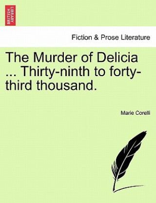Carte Murder of Delicia ... Thirty-Ninth to Forty-Third Thousand. Marie Corelli