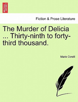 Kniha Murder of Delicia ... Thirty-Ninth to Forty-Third Thousand. Marie Corelli