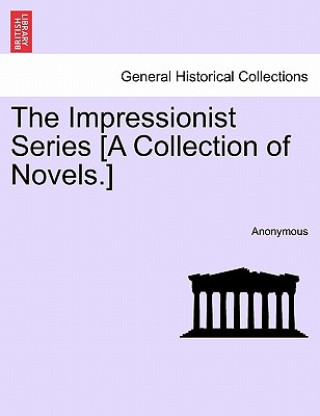 Carte Impressionist Series [A Collection of Novels.] Anonymous