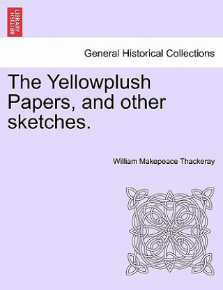 Book Yellowplush Papers, and Other Sketches. William Makepeace Thackeray