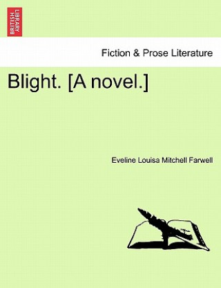 Книга Blight. [A Novel.] Eveline Louisa Mitchell Farwell
