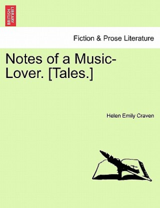 Kniha Notes of a Music-Lover. [Tales.] Helen Emily Craven