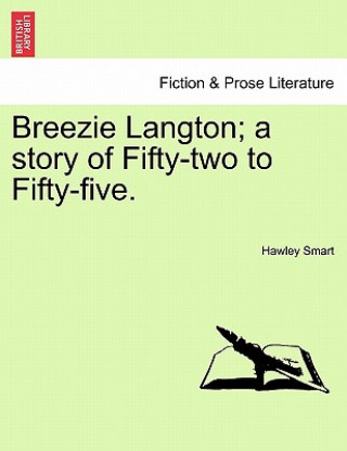 Książka Breezie Langton; A Story of Fifty-Two to Fifty-Five. Hawley Smart