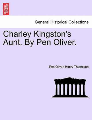 Książka Charley Kingston's Aunt. by Pen Oliver. Thompson