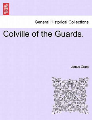 Książka Colville of the Guards. James Grant