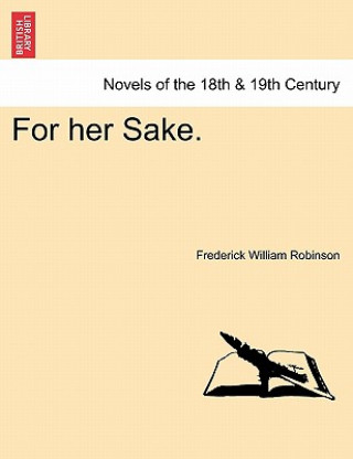 Boek For Her Sake. Frederick William Robinson