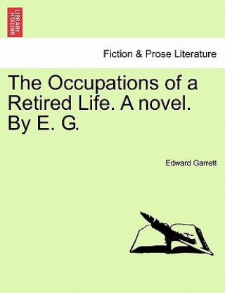 Книга Occupations of a Retired Life. a Novel. by E. G. Edward Garrett