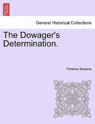 Carte Dowager's Determination. Florence Severne
