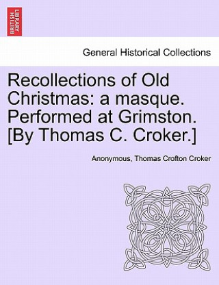 Book Recollections of Old Christmas Thomas Crofton Croker