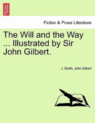 Książka Will and the Way ... Illustrated by Sir John Gilbert. John Gilbert