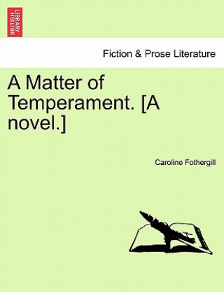 Carte Matter of Temperament. [A Novel.] Caroline Fothergill