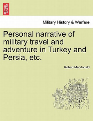 Carte Personal Narrative of Military Travel and Adventure in Turkey and Persia, Etc. MacDonald