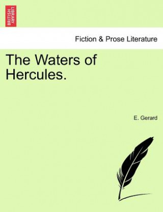 Könyv Waters of Hercules, Volume II of III E Gerard