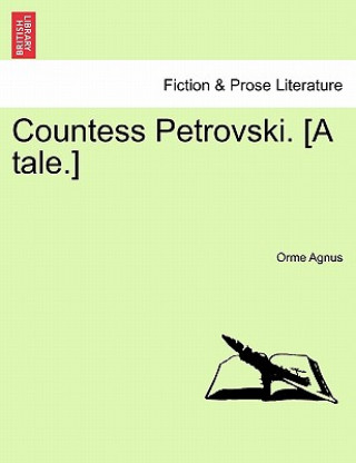 Kniha Countess Petrovski. [A Tale.] Orme Agnus
