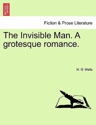Carte Invisible Man. a Grotesque Romance. H G Wells