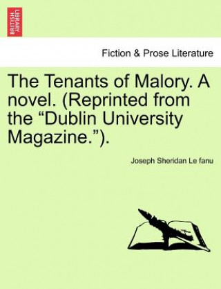 Kniha Tenants of Malory. a Novel. (Reprinted from the Dublin University Magazine.). Vol. III. Joseph Sheridan Le Fanu