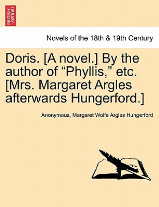 Carte Doris. [A Novel.] by the Author of Phyllis, Etc. [Mrs. Margaret Argles Afterwards Hungerford.] Margaret Wolfe Argles Hungerford
