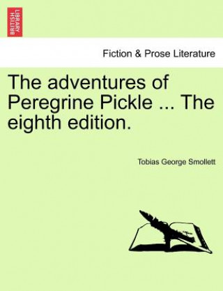 Libro Adventures of Peregrine Pickle ... the Eighth Edition. Tobias George Smollett