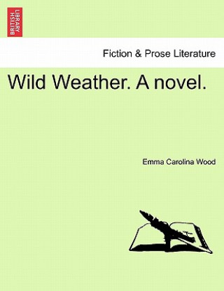 Kniha Wild Weather. a Novel. Emma Carolina Wood