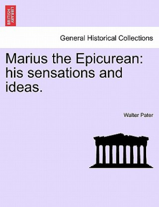 Könyv Marius the Epicurean Walter Pater