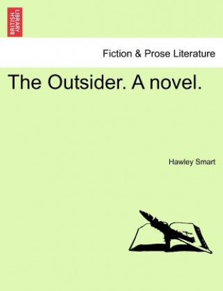 Carte Outsider. a Novel. Hawley Smart