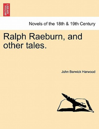 Carte Ralph Raeburn, and Other Tales. John Berwick Harwood