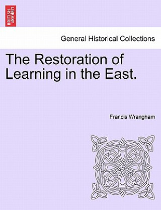 Kniha Restoration of Learning in the East. Francis Wrangham