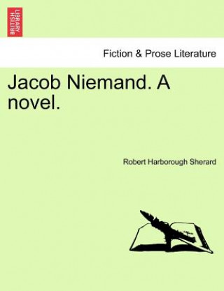 Buch Jacob Niemand. a Novel. Robert Harborough Sherard