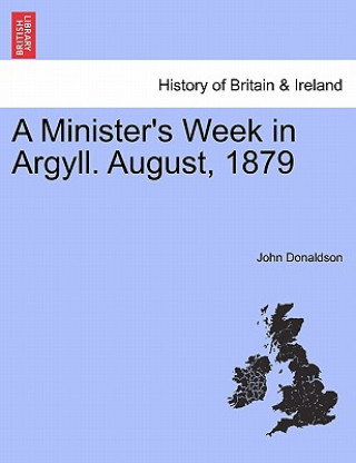 Kniha Minister's Week in Argyll. August, 1879 Donaldson