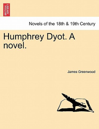 Książka Humphrey Dyot. a Novel. James Greenwood