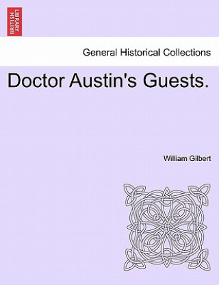 Knjiga Doctor Austin's Guests. William Gilbert