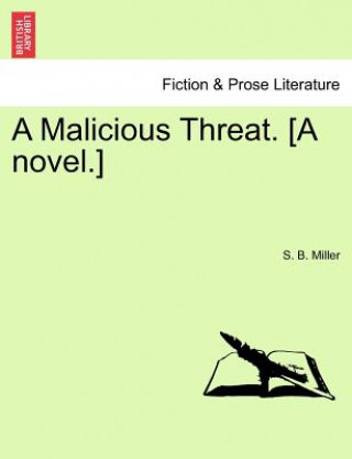 Book Malicious Threat. [A Novel.] S B Miller