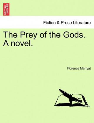 Kniha Prey of the Gods. a Novel. Florence Marryat