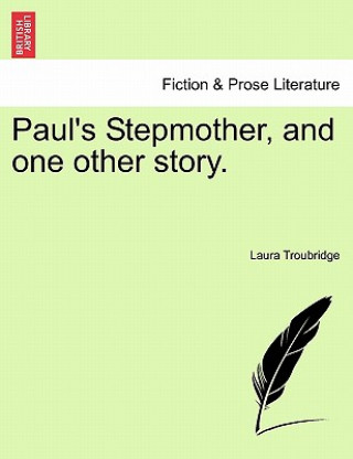 Kniha Paul's Stepmother, and One Other Story. Laura Troubridge