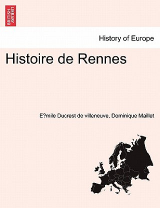Könyv Histoire de Rennes Dominique Maillet