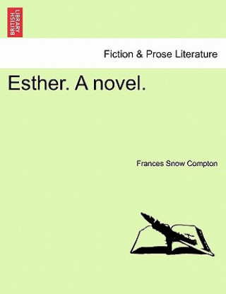 Книга Esther. a Novel. Frances Snow Compton